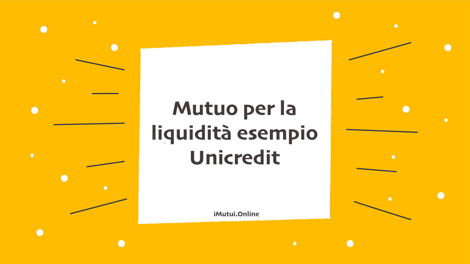 Mutuo per la liquidità esempio Unicredit