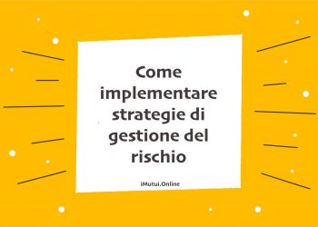 Come implementare strategie di gestione del rischio
