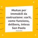 Mutuo per Immobili da costruzione: cos'è, come funziona, delibera, Intesa San Paolo