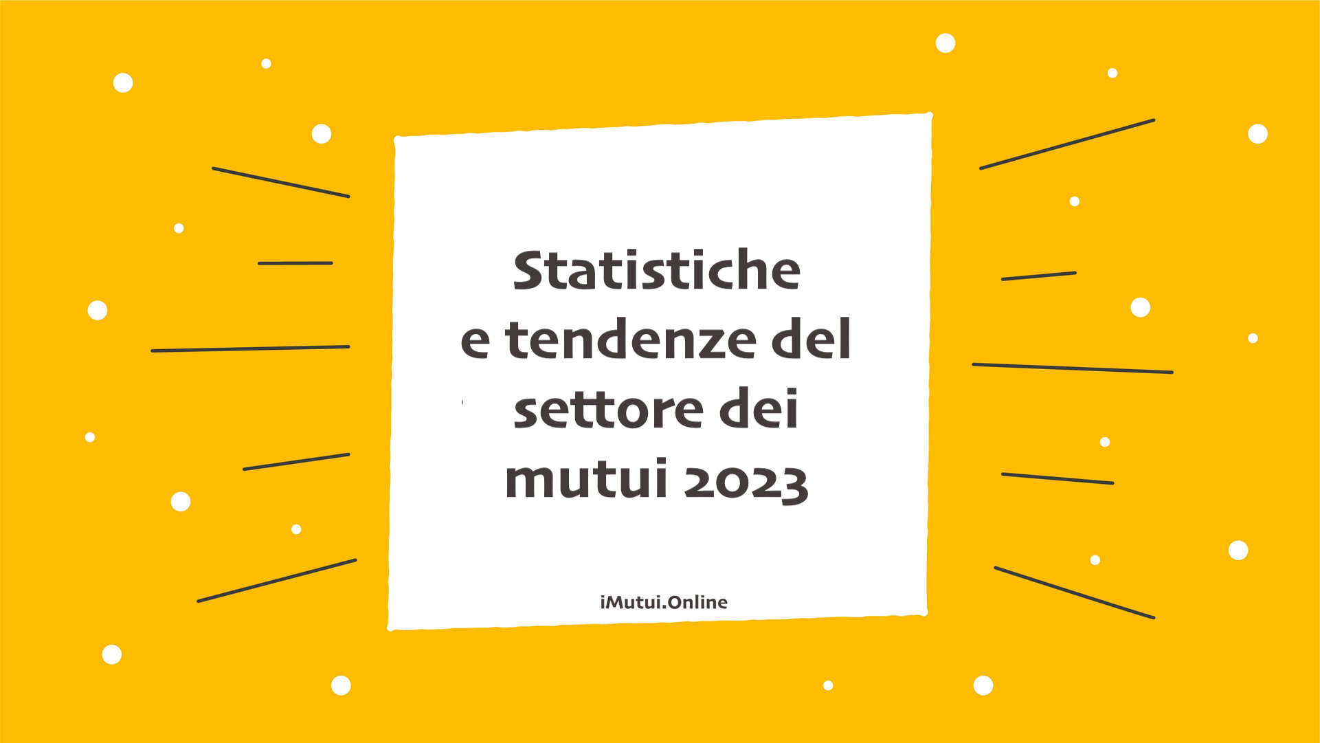 Statistiche e tendenze del settore dei mutui 2023