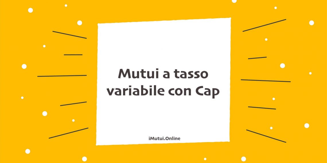 mutuo tasso variabile con cap