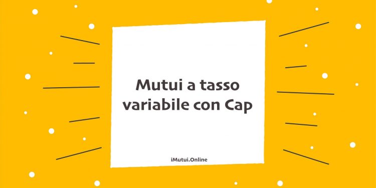 mutuo tasso variabile con cap