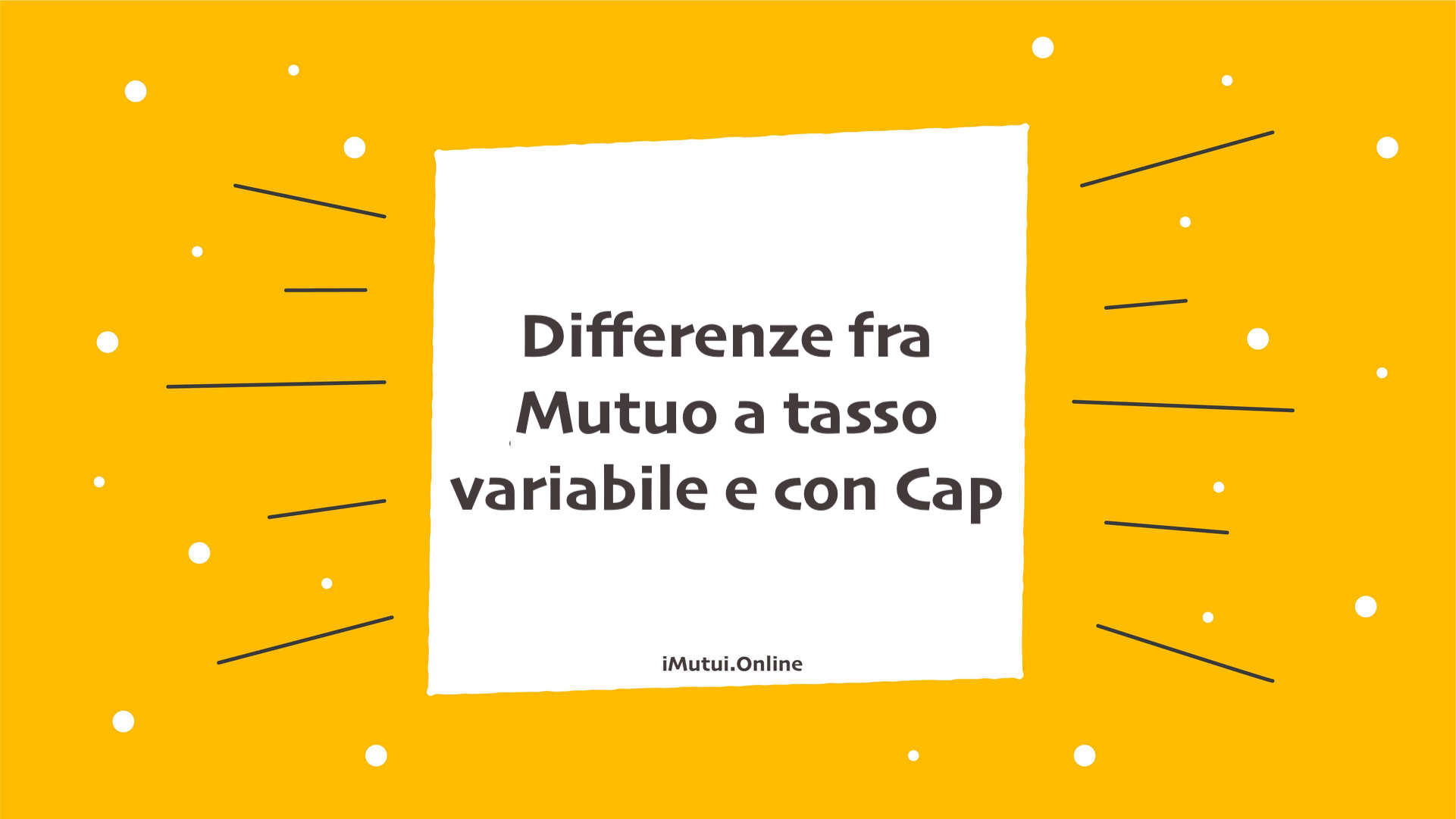 Differenze fra Mutuo a tasso variabile e con Cap