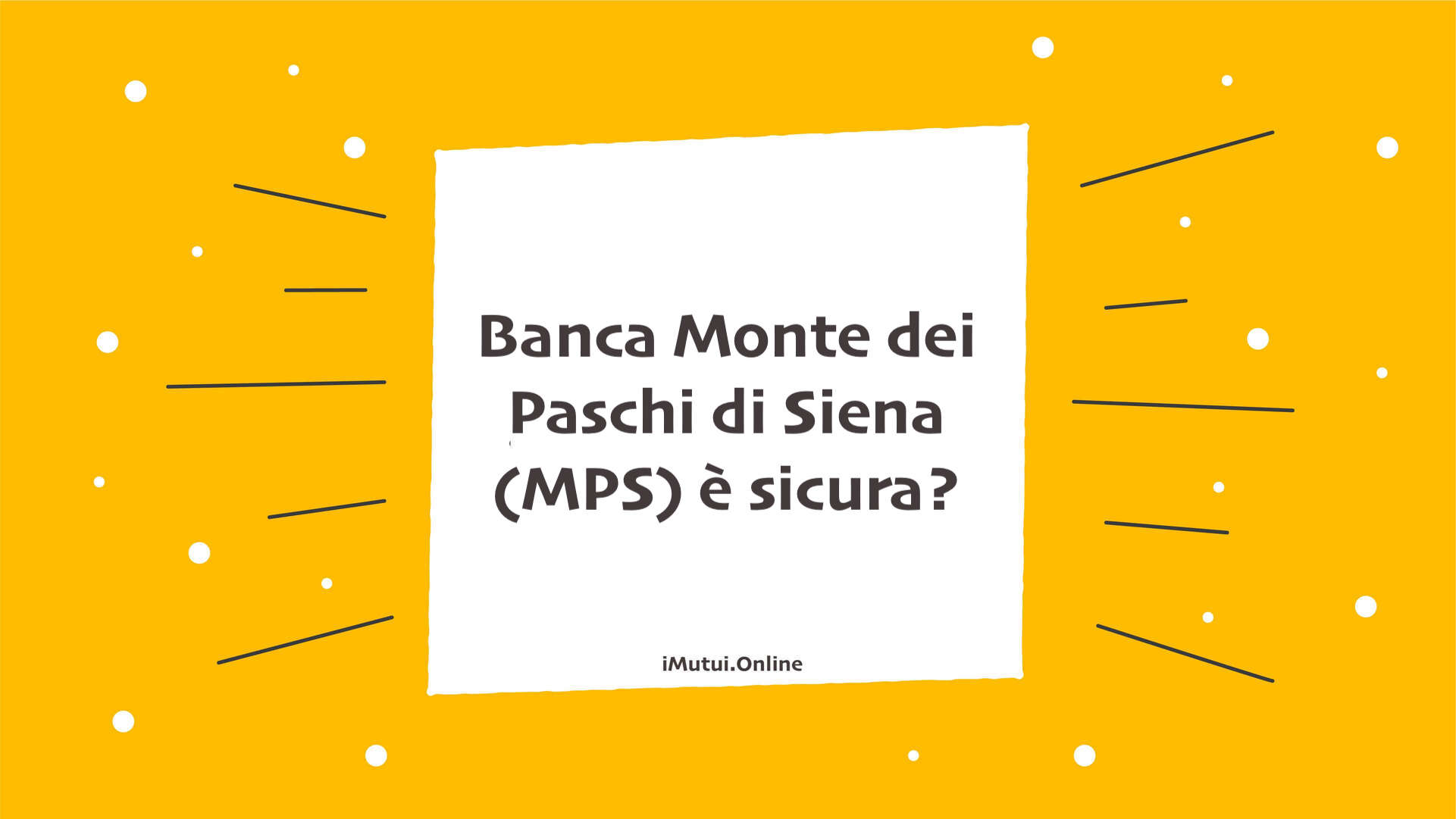 Banca Monte dei Paschi di Siena (MPS) è sicura?