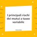 rischi mutui a tasso variabile