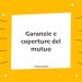 Garanzie e coperture del mutuo