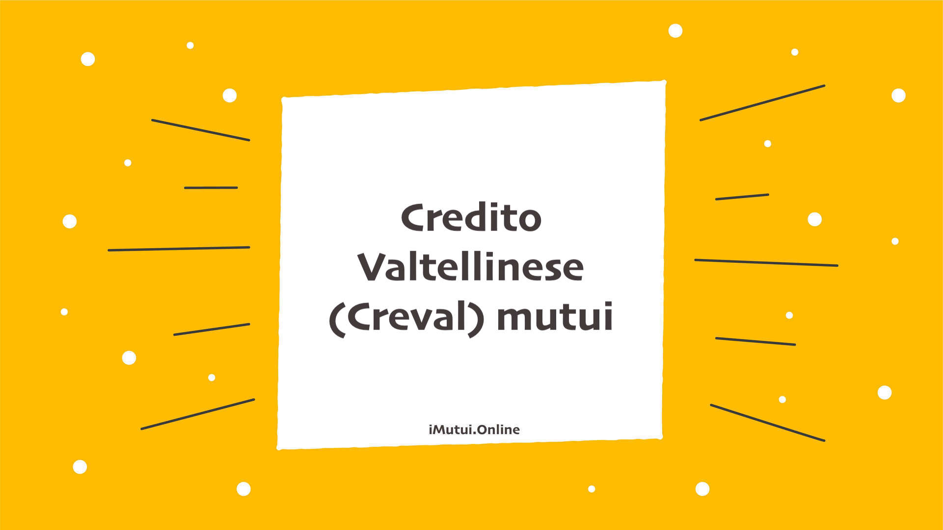 Credito Valtellinese (Creval) mutui