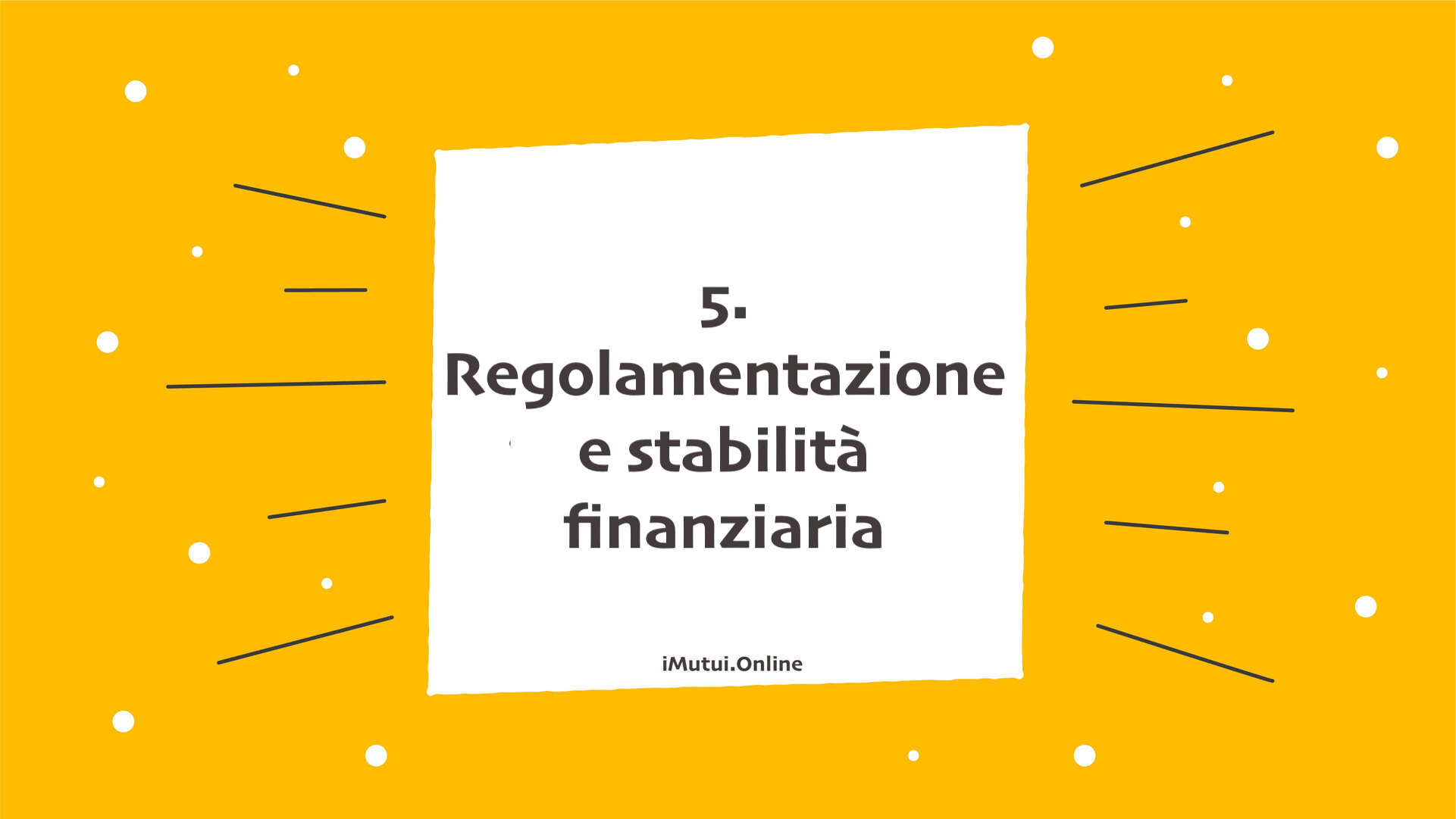 5. Regolamentazione e stabilità finanziaria