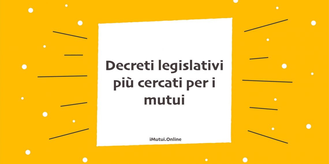 Decreti legislativi più cercati per i mutui