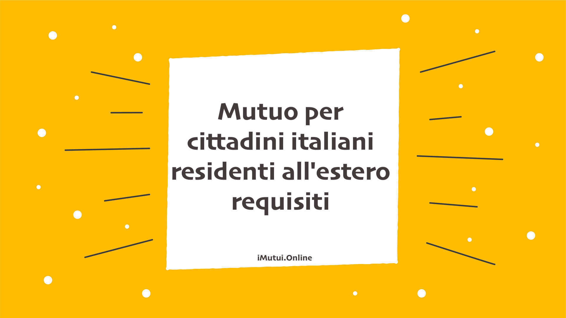 Mutuo per cittadini italiani residenti all'estero requisiti
