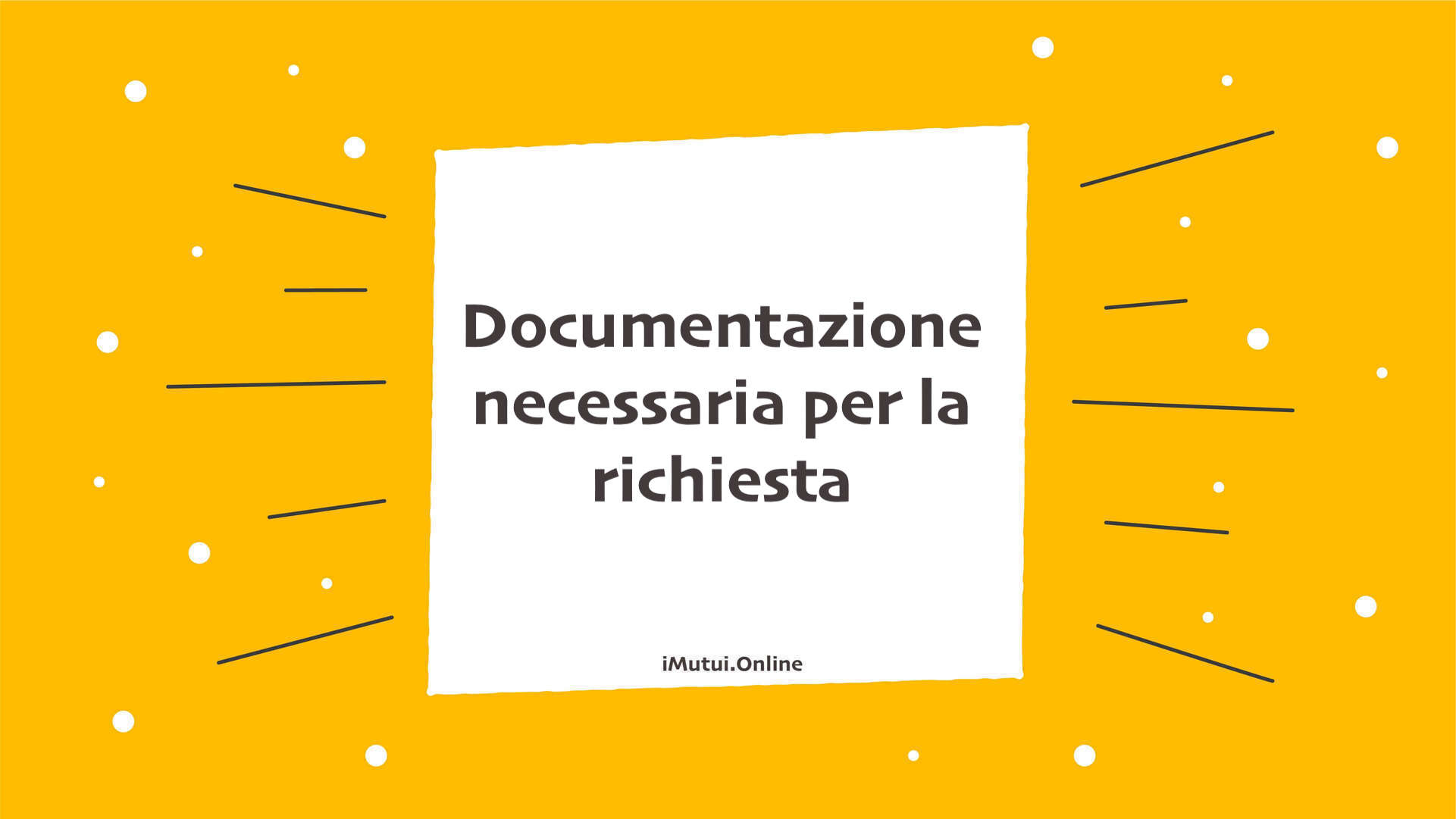 Documentazione necessaria per la richiesta Mutuo per cittadini italiani residenti all'estero
