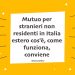 Mutuo per stranieri non residenti in Italia estero cos'è, come funziona, conviene
