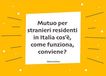 Mutuo per stranieri residenti in Italia