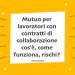 Mutuo per lavoratori con contratti di collaborazione