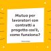 Mutuo per lavoratori con contratti a progetto