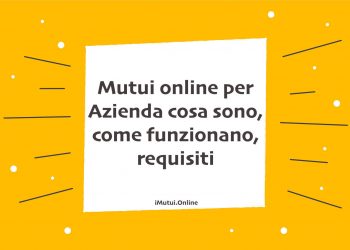 Mutui online per Azienda cosa sono, come funzionano, requisiti