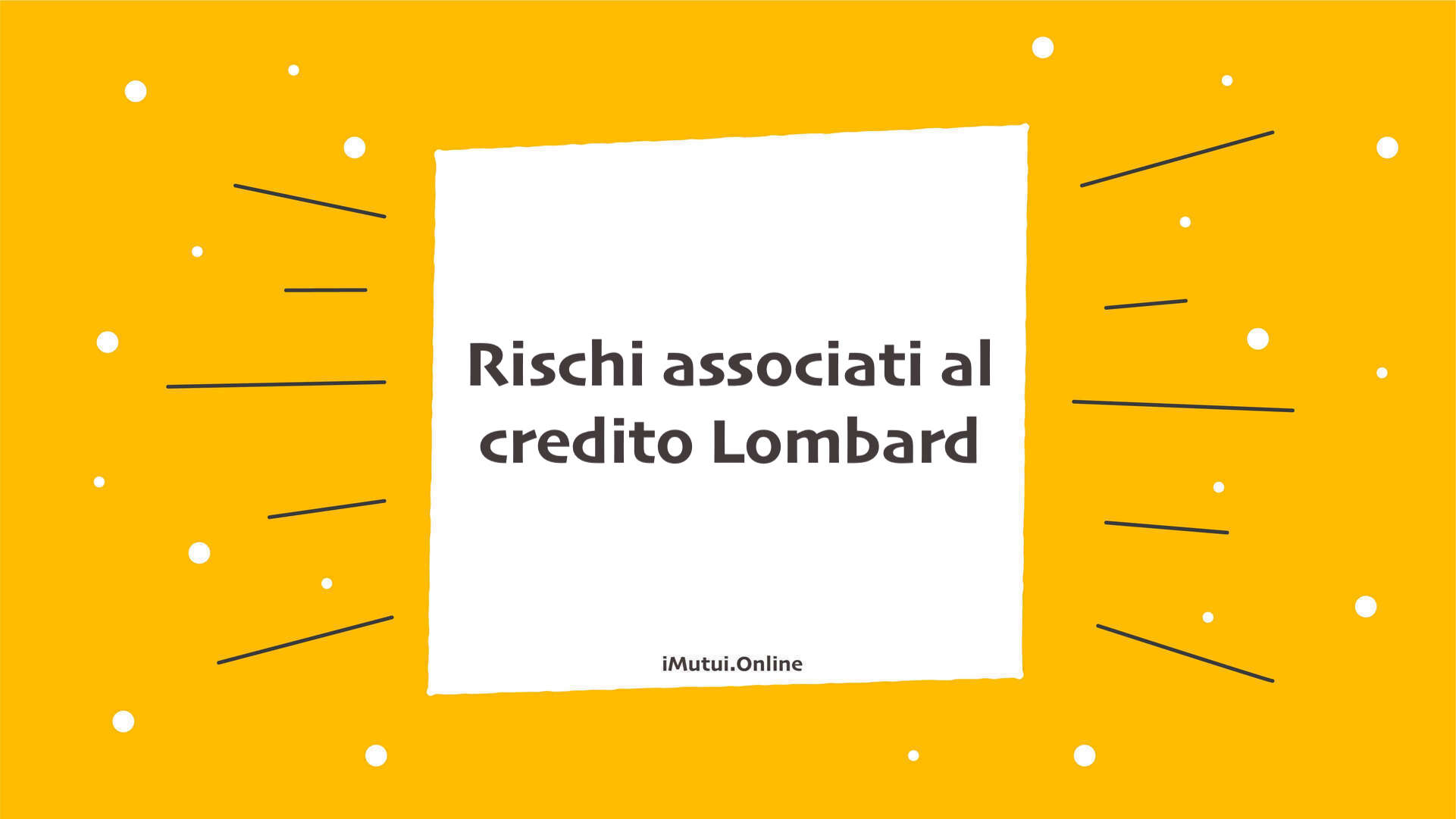 Rischi associati al credito Lombard