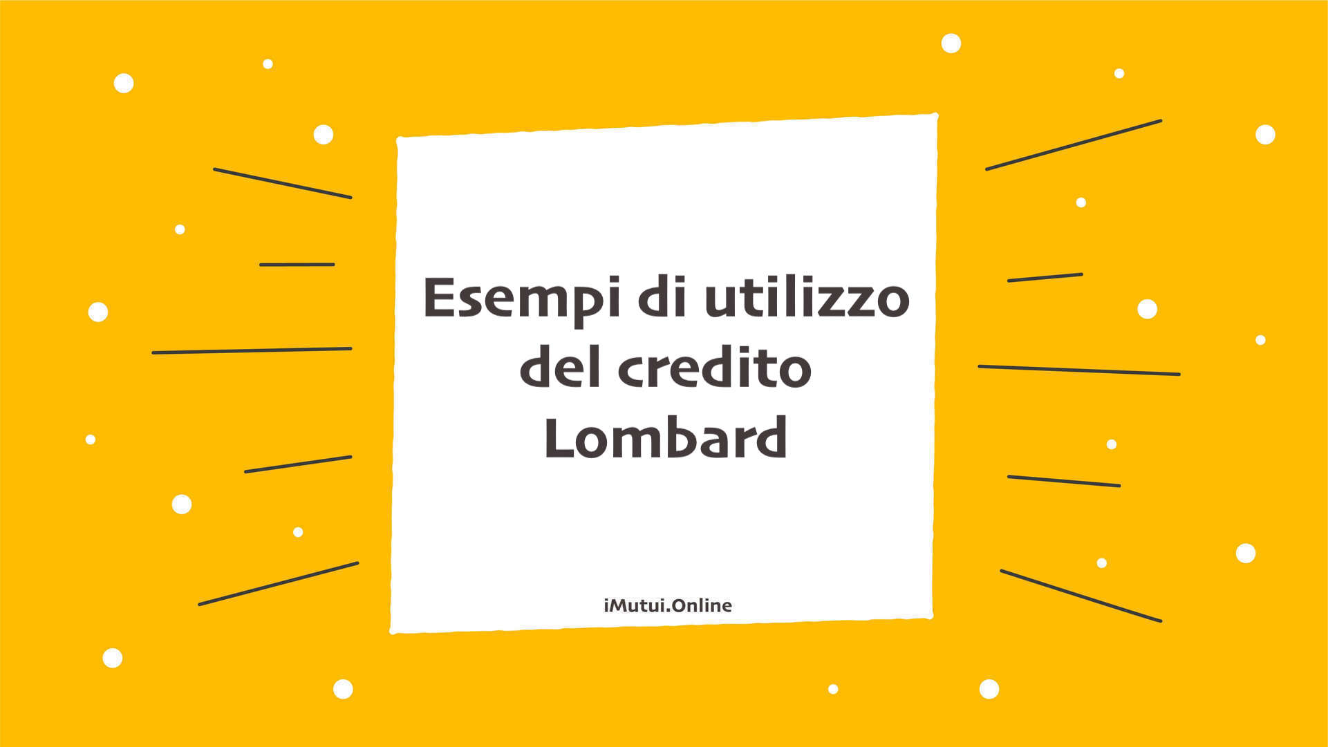 Esempi di utilizzo del credito Lombard