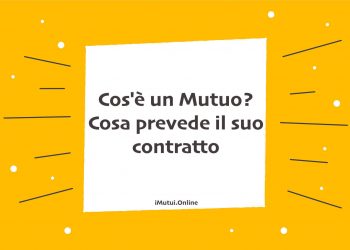 Cos'è un Mutuo? Cosa prevede il suo contratto