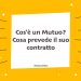 Cos'è un Mutuo? Cosa prevede il suo contratto