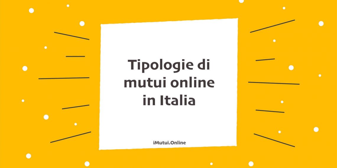 Tipologie di mutui online in Italia