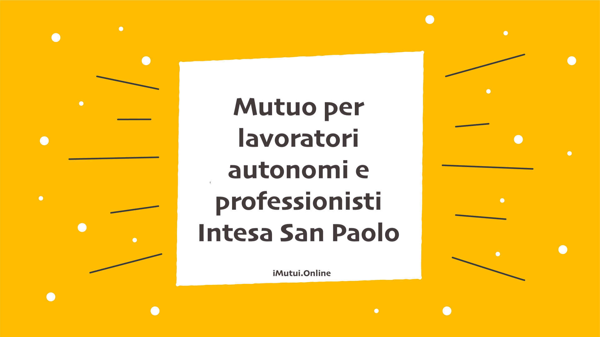 Mutuo per lavoratori autonomi e professionisti Intesa San Paolo