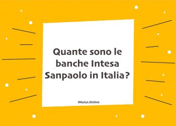 Quante sono le banche Intesa Sanpaolo in Italia