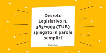 Decreto Legislativo n. 385/1993 (TUB) spiegato in parole semplici