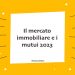 Il mercato immobiliare e i mutui 2023