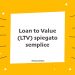Loan to Value (LTV) spiegato semplice