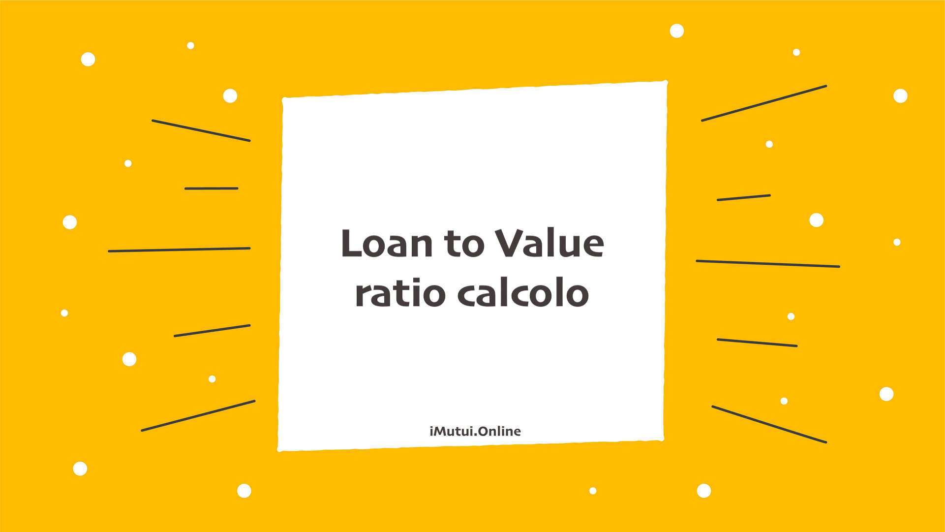 Loan to Value ratio calcolo