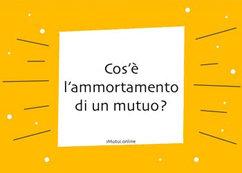 Cos’è l’ammortamento di un mutuo?