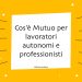 cos'è Mutuo per lavoratori autonomi
