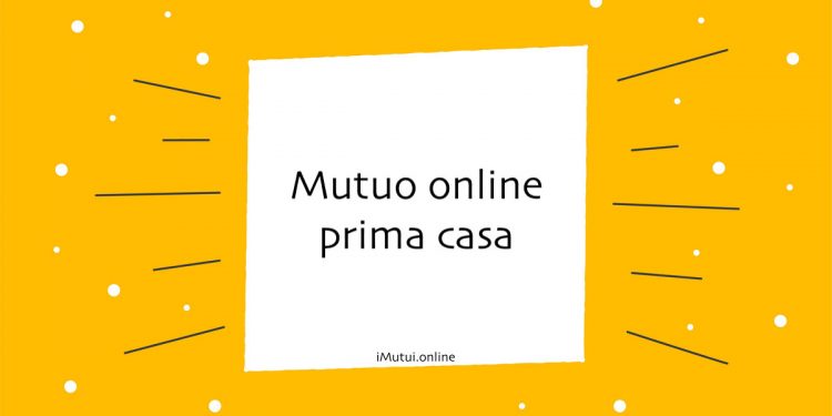Mutuo online prima casa