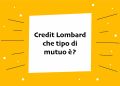 Credit Lombard che tipo di mutuo è?