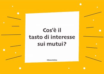 Cos'è il tasto di interesse sui mutui?