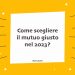 Come scegliere il mutuo giusto nel 2023?