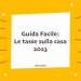 Le tasse sulla casa 2023