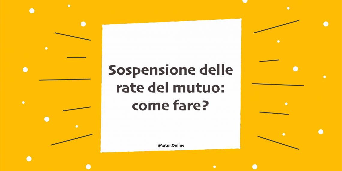 Sospensione delle rate del mutuo