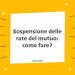 Sospensione delle rate del mutuo