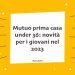 Mutuo prima casa under 36 2023