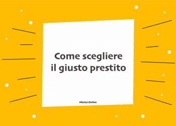 Come scegliere il giusto prestito