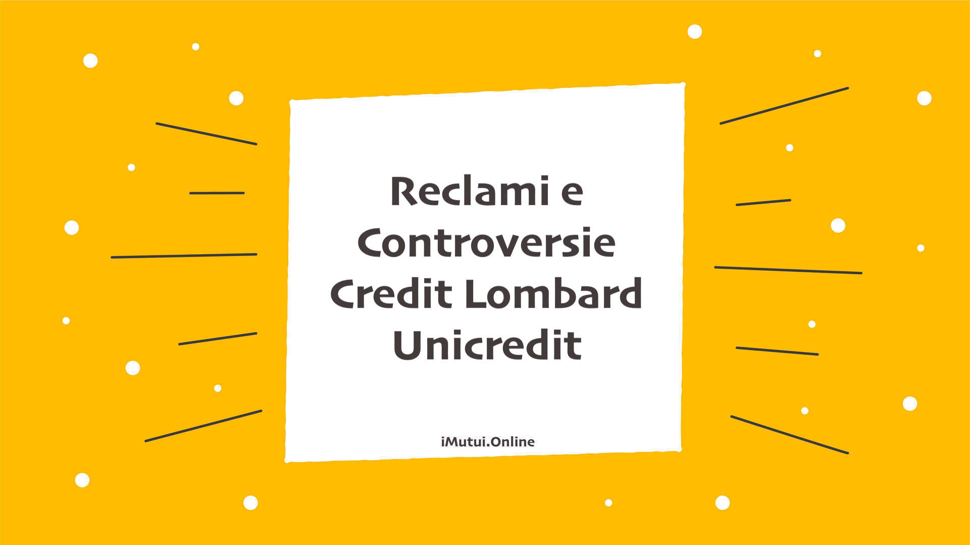 Reclami e Controversie Credit Lombard Unicredit