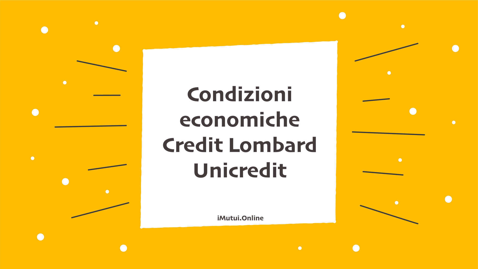 Condizioni economiche del credit lombard di Unicredit