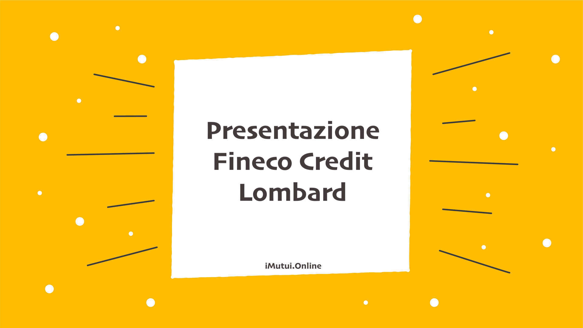 Presentazione Fineco Credit Lombard