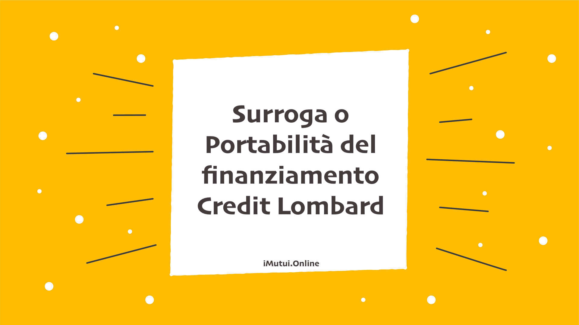 Surroga o Portabilità del finanziamento Credit Lombard
