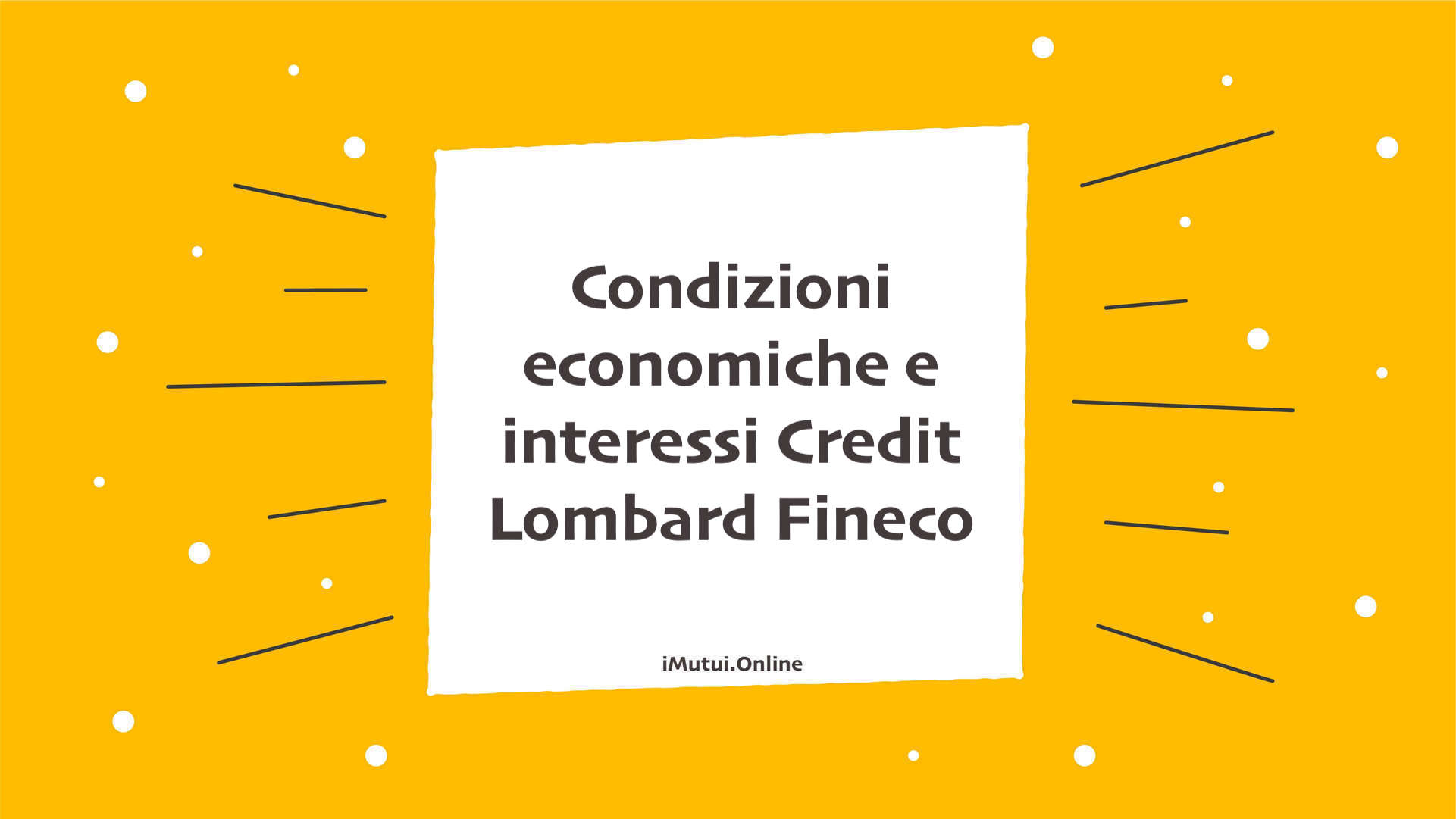 Condizioni economiche e interessi Credit Lombard Fineco