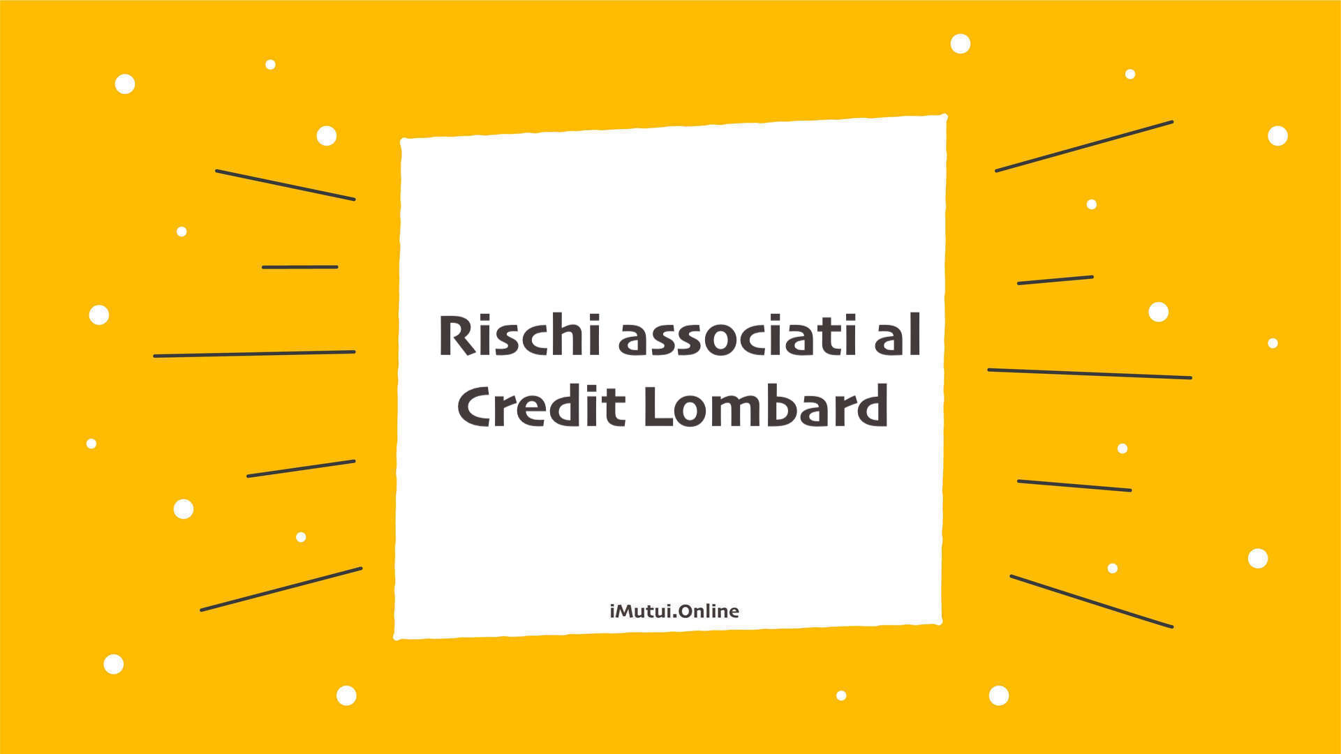 Rischi associati al Credit Lombard