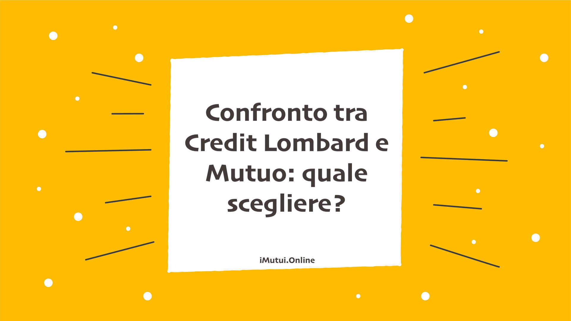 Confronto tra Credit Lombard e Mutuo: quale scegliere?