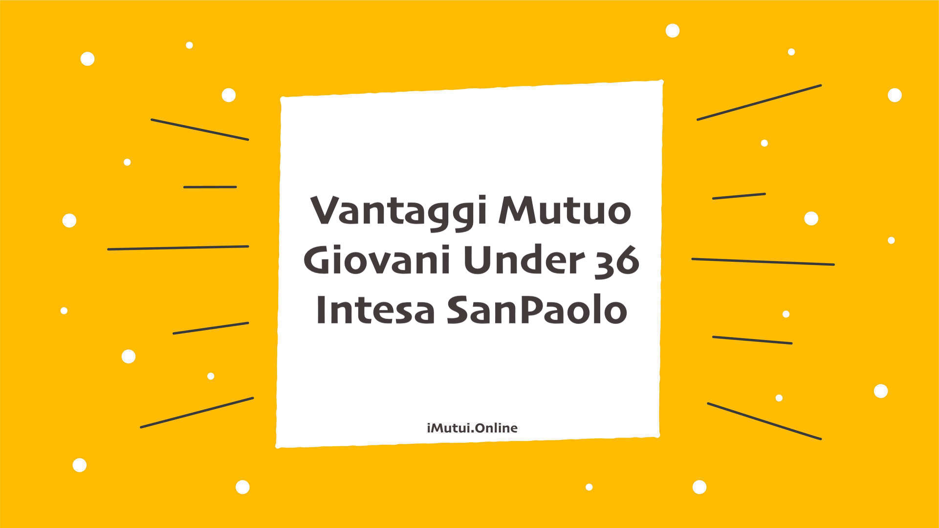 Vantaggi di Mutuo Giovani Under 36 Intesa SanPaolo